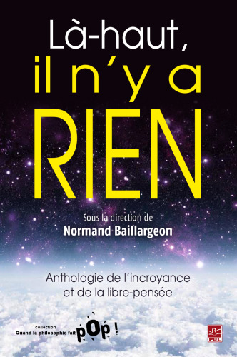 Là-haut, il n'y a rien : anthologie de l'incroyance et de la libre-pensée