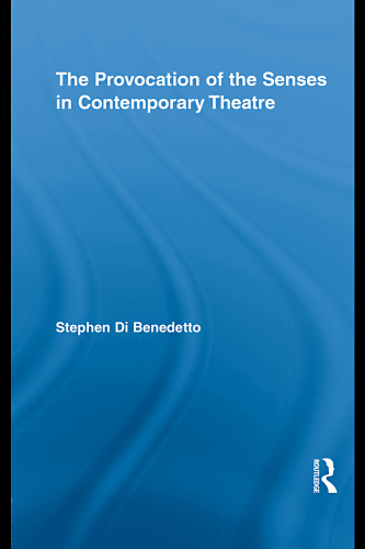 The Provocation of the Senses in Contemporary Theatre  