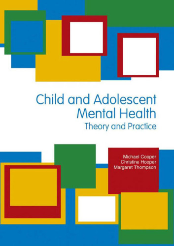 Child and Adolescent Mental Health: Theory and Practice (Hodder Arnold Publication)  