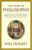 The story of philosophy: the lives and opinions of the great philosophers of the Western world  