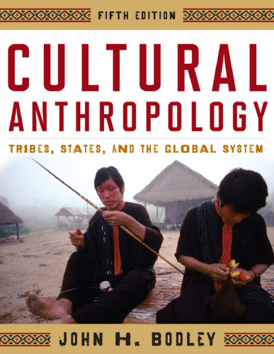 Cultural Anthropology: Tribes, States, and the Global System  