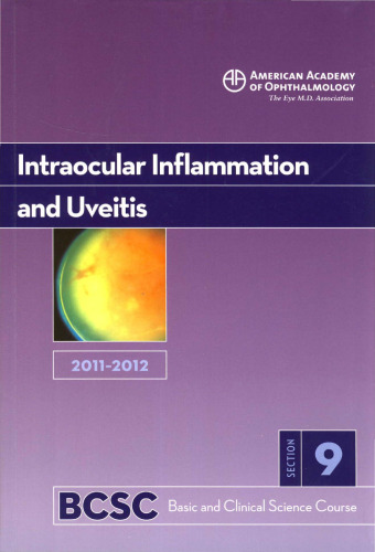 2011-2012 Basic and Clinical Science Course, Section 9: Intraocular Inflammation and Uveitis (Basic & Clinical Science Course)