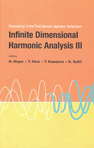 Infinite dimensional harmonic analysis III: proceedings of the third German-Japanese symposium, 15-20 September, 2003, University of Tubingen, Germany