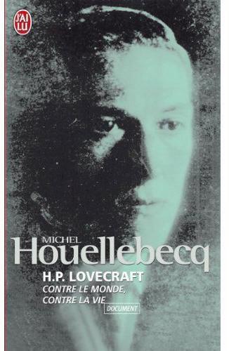 H. P. Lovecraft : Contre le monde, contre la vie