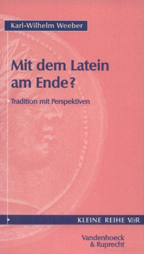 Mit dem Latein am Ende? Tradition mit Perspektiven ()