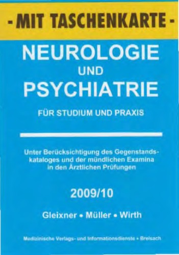 Neurologie und Psychiatrie für Studium und Praxis 2009 10: Unter Berücksichtigung des Gegenstandskataloges und der mündlichen Examina in den Ärztlichen Prüfungen