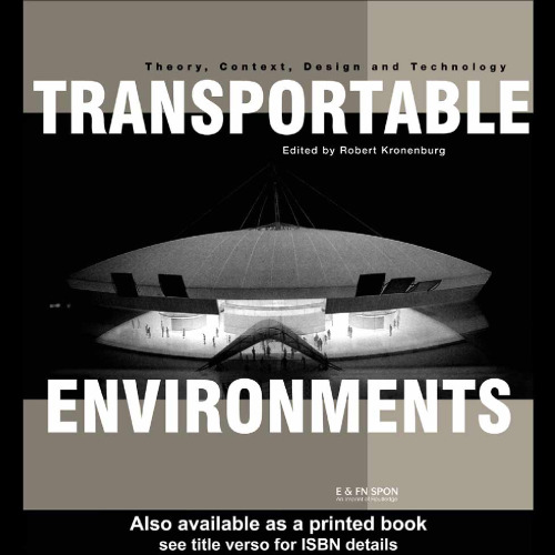 Transportable environments: theory, context, design, and technology : papers from the International Conference on Portable Architecture, London, 1997  