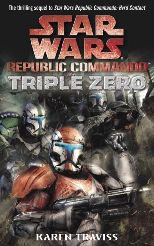 Triple Zero (Star Wars: Republic Commando, Book 2)  