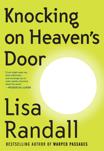 Knocking on Heaven's Door: How Physics and Scientific Thinking Illuminate the Universe and the Modern World