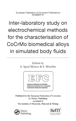 Inter-Laboratory Study on Electrochemical Methods for the Characterisation of CoCrMo Biomedical Alloys in Simulated Body Fluids (EUROPEAN FEDERATION OF CORROSION SERIES)  