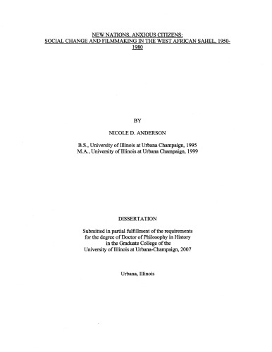 New Nations, Anxious Citizens: Social Change and Filmmaking in the West Afrcan Sahel, 1950-1980 (Phd Thesis)  
