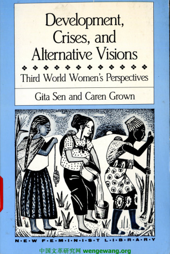 Development, Crises and Alternative Visions: Third World Women's Perspectives (New Feminist Library)