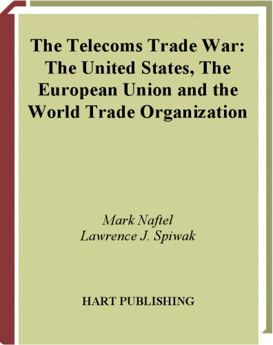 The telecoms trade war: the United States, the European Union, and the World Trade Organisation  