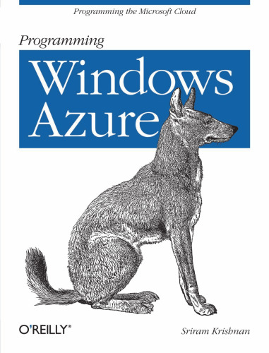 Programming Windows Azure: Programming the Microsoft Cloud