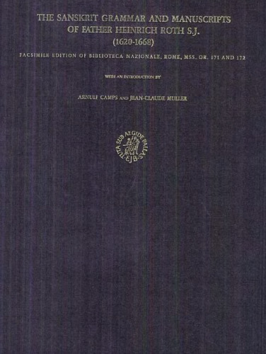 The Sanskrit Grammar and Manuscripts of Father Heinrich Roth S.J. 1610-1668: Facsimile Edition of Biblioteca Nazionale Rome Mss or 171 and 172  