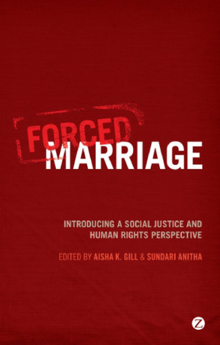 Forced Marriage: Introducing a Social Justice and Human Rights Perspective