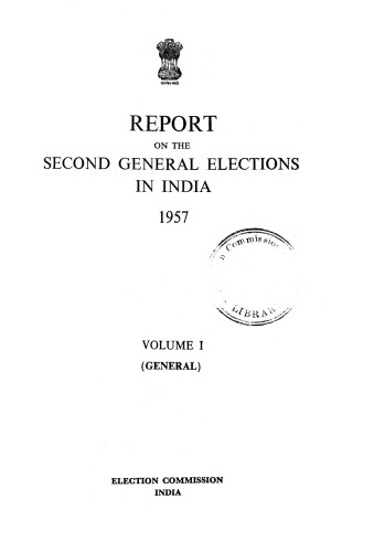 Report on the Second General Elections in India 1957 Volume 1 (General)  