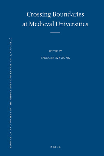 Crossing Boundaries at Medieval Universities (Education and Society in the Middle Ages and Renaissance)  