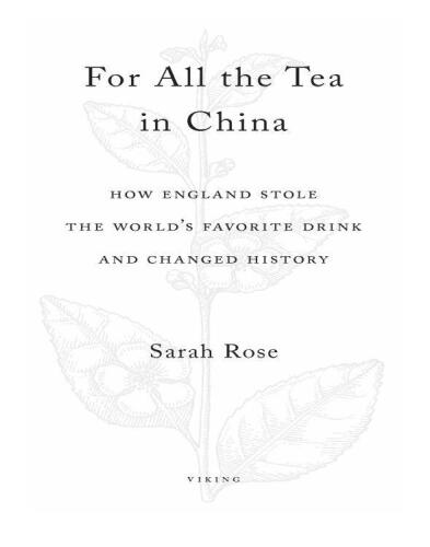For All the Tea in China: How England Stole the World's Favorite Drink and Changed History