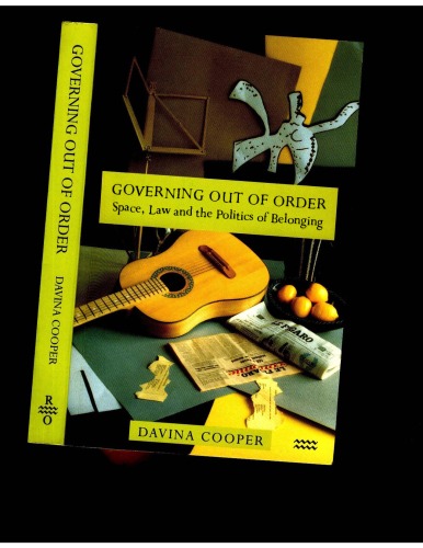 Governing Out of Order: Space, Law and the Politics of Belonging  