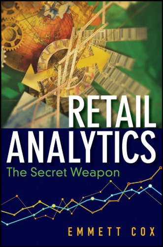 Retail Analytics: The Secret Weapon (Wiley and SAS Business Series)  
