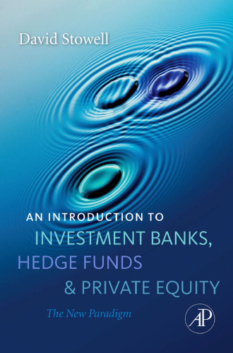 An Introduction to Investment Banks, Hedge Funds, and Private Equity: The New Paradigm  