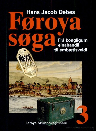 Føroya søga 3 Frá kongligum einhandli til embætisveldi