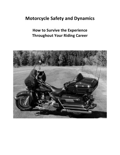Motorcycle Safety and Dynamics: How to Survive the Experience Throughout Your Riding Career (Vol. 1)  