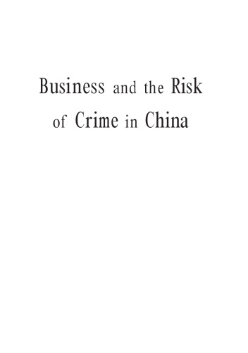 Business and the risk of crime in China : the 2005-2006 China international crime against business survey  