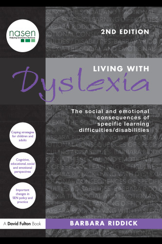 Living With Dyslexia: The social and emotional consequences of specific learning difficulties disabilities, 2nd Edition (David Fulton Nasen)