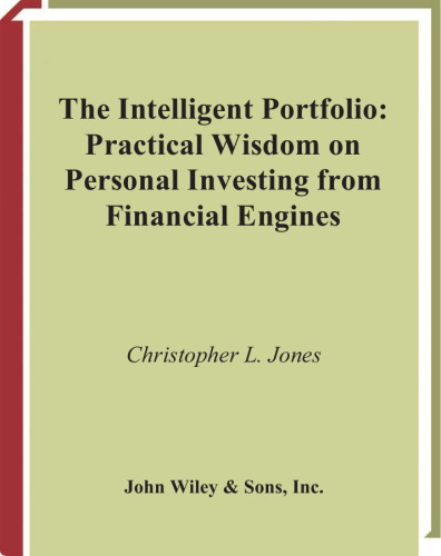 The Intelligent Portfolio: Practical Wisdom on Personal Investing from Financial Engines  