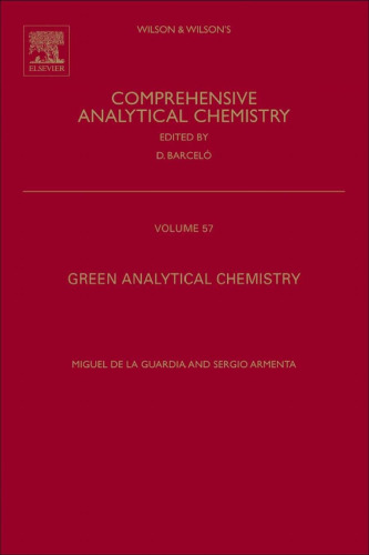 Green Analytical Chemistry, Volume 57: Theory and Practice (Comprehensive Analytical Chemistry)  