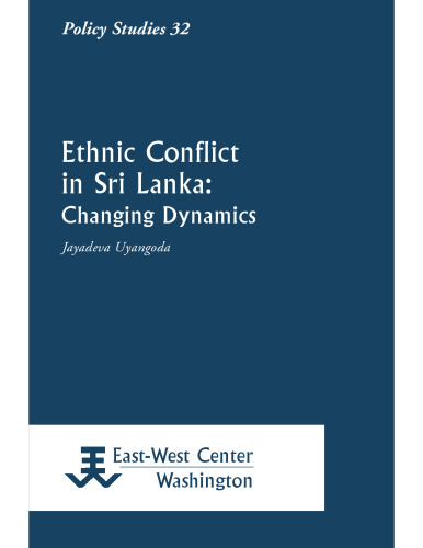 Ethnic Conflict in Sri Lanka: Changing Dynamics (Policy Studies)  