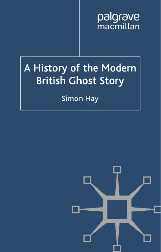 A History of the Modern British Ghost Story  
