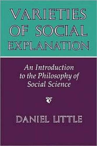 Varieties of Social Explanation: An Introduction to the Philosophy of Social Science  