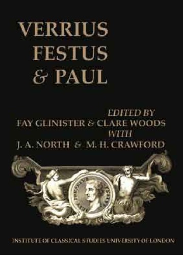 Verrius, Festus, and Paul: Lexicography, Scholarship, and Society (BICS Supplement 93)