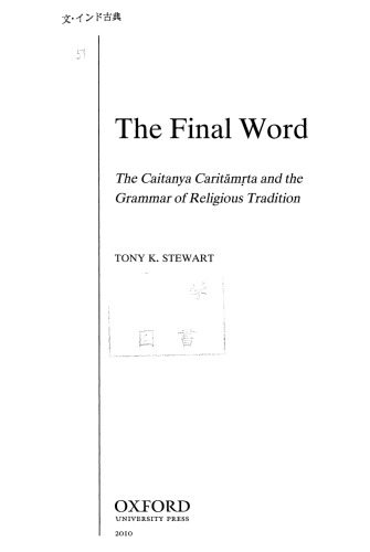 The Final Word: The Caitanya Caritamrita and the Grammar of Religious Tradition  