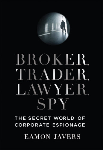 Broker, trader, lawyer, spy: the secret world of corporate espionage
