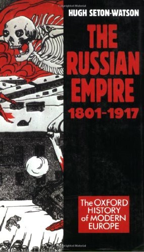 The Russian Empire 1801-1917 (Oxford History of Modern Europe)