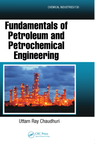 Fundamentals of Petroleum and Petrochemical Engineering (Chemical Industries)  