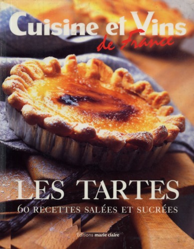 Les tartes : 60 recettes salées et sucrées