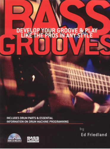 Bass Grooves: Develop Your Groove and Play Like the Pros in Any Style  