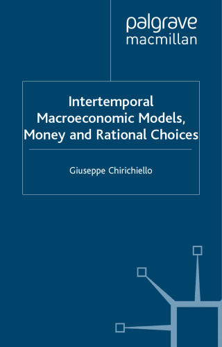 Intertemporal Macroeconomic Models, Money and Rational Choices  