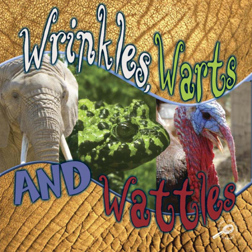 Wrinkles, Warts, and Wattles  