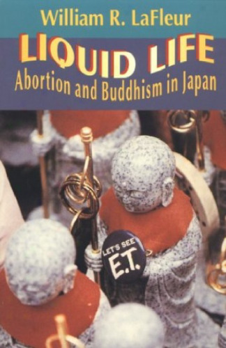 Liquid Life: Abortion and Buddhism in Japan