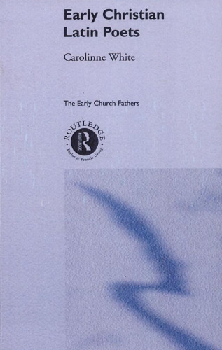 Early Christian Latin Poets (The Early Church Fathers)  