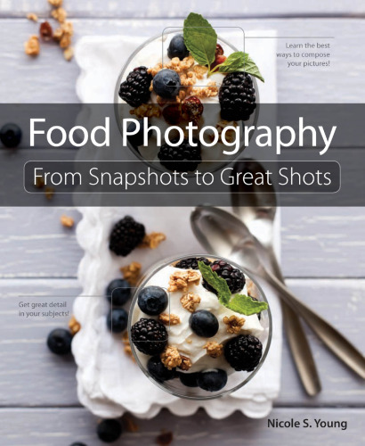 Food Photography: From Snapshots to Great Shots  
