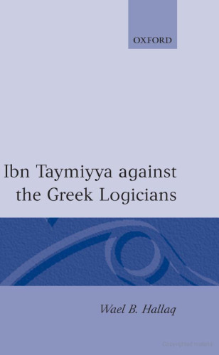 Ibn Taymiyya Against the Greek Logicians  