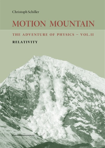 Motion Mountain - The Adventure of Physics, Vol 2 of 6 - Relativity  