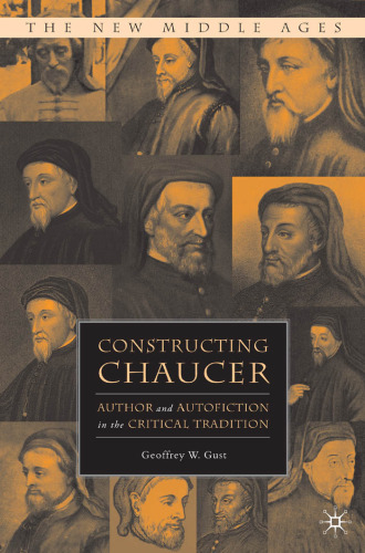Constructing Chaucer: Author and Autofiction in the Critical Tradition  